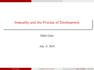 Inequality and the Process of Development Oded Galor July 9, 2015