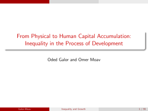 From Physical to Human Capital Accumulation: Oded Galor and Omer Moav Galor-Moav