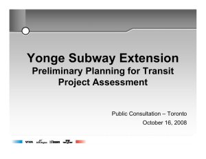 Yonge Subway Extension Preliminary Planning for Transit Project Assessment Public Consultation – Toronto