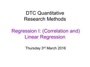 DTC Quantitative Research Methods Regression I: (Correlation and) Linear Regression