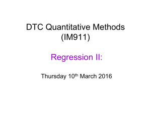 DTC Quantitative Methods (IM911) Regression II: Thursday 10
