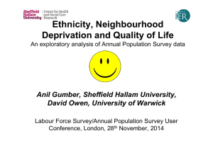 Ethnicity, Neighbourhood Deprivation and Quality of Life Anil Gumber, Sheffield Hallam University,
