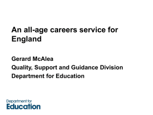 An all-age careers service for England Gerard McAlea Quality, Support and Guidance Division