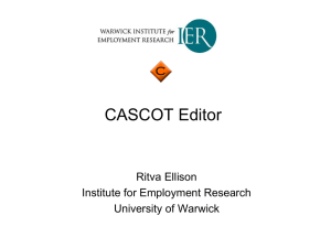 CASCOT Editor Ritva Ellison Institute for Employment Research University of Warwick