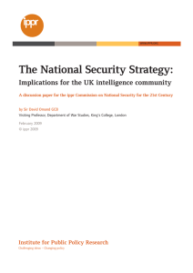 TheNationalSecurityStrategy: ImplicationsfortheUKintelligencecommunity InstituteforPublicPolicyResearch AdiscussionpaperfortheipprCommissiononNationalSecurityforthe21stCentury