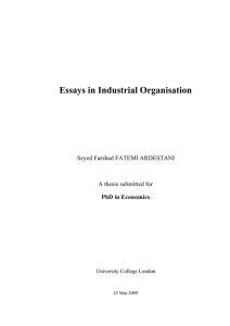 Essays in Industrial Organisation Seyed Farshad FATEMI ARDESTANI  A thesis submitted for