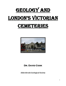 Geology and London’s Victorian Cemeteries Dr. David Cook