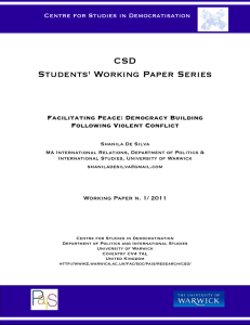 CSD Students' Working Paper Series Facilitating Peace: Democracy Building Following Violent Conflict