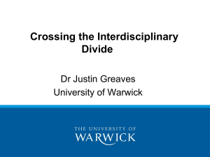 Crossing the Interdisciplinary Divide Dr Justin Greaves University of Warwick