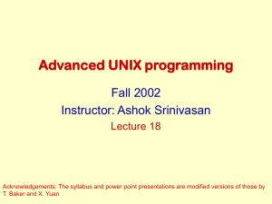 Advanced UNIX programming Fall 2002 Instructor: Ashok Srinivasan Lecture 18
