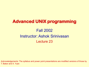 Advanced UNIX programming Fall 2002 Instructor: Ashok Srinivasan Lecture 23