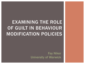 EXAMINING THE ROLE OF GUILT IN BEHAVIOUR MODIFICATION POLICIES Fay Niker