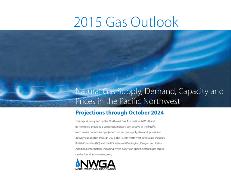 2015 Gas Outlook Natural Gas Supply, Demand, Capacity and