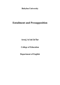 Entailment and Presupposition Areej As'ad Ja'far Babylon University College of Education