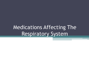 Medications Affecting The  Respiratory System