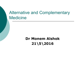 Alternative and Complementary Medicine Dr Monem Alshok 21\5\2016
