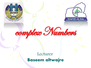 complex Numbers Lecturer Baseem altwajre