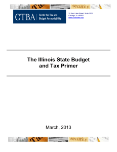 The Illinois State Budget and Tax Primer March, 2013