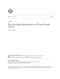The Sociological Jurisprudence of Roscoe Pound (Part I) James A. Gardner