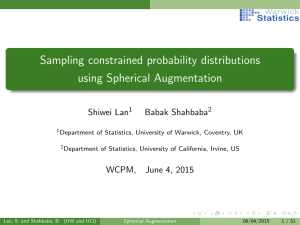 Sampling constrained probability distributions using Spherical Augmentation Shiwei Lan Babak Shahbaba
