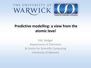 Predictive modelling: a view from the atomic level P.M. Rodger Department of Chemistry