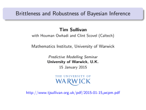 Brittleness and Robustness of Bayesian Inference Tim Sullivan