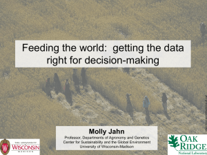 Feeding the world:  getting the data right for decision-making Molly Jahn
