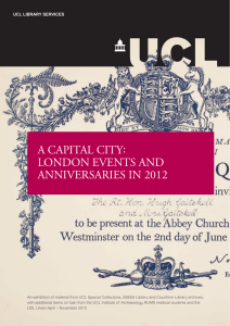 A CAPITAL CITY: LONDON EVENTS AND ANNIVERSARIES IN 2012 UCL LIBRARY SERVICES
