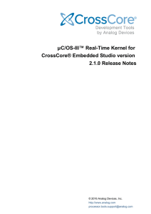 µC/OS-III™ Real-Time Kernel for CrossCore® Embedded Studio version 2.1.0 Release Notes