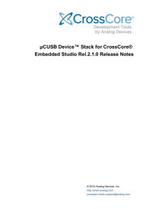 µCUSB Device™ Stack for CrossCore® Embedded Studio Rel.2.1.0 Release Notes