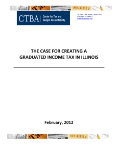 THE CASE FOR CREATING A GRADUATED INCOME TAX IN ILLINOIS February, 2012