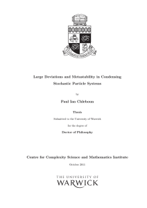 Large Deviations and Metastability in Condensing Stochastic Particle Systems Paul Ian Chleboun