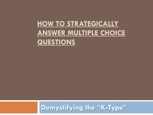 HOW TO STRATEGICALLY ANSWER MULTIPLE CHOICE QUESTIONS Demystifying the “K-Type”