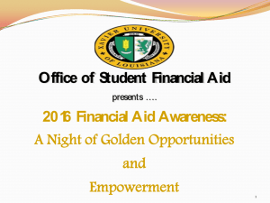 Office of Student Financial Aid 2016 Financial Aid Awareness: and