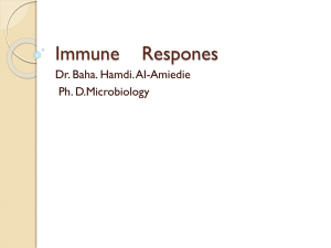 Immune    Respones Dr. Baha. Hamdi. AI-Amiedie Ph. D.Microbiology
