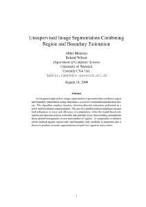 Unsupervised Image Segmentation Combining Region and Boundary Estimation Abhir Bhalerao Roland Wilson