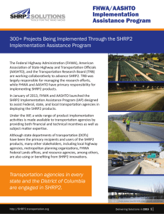 FHWA/AASHTO Implementation Assistance Program 300+ Projects Being Implemented Through the SHRP2