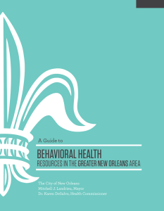 Behavioral health ResouRces in the Greater New orleaNs AReA A Guide to
