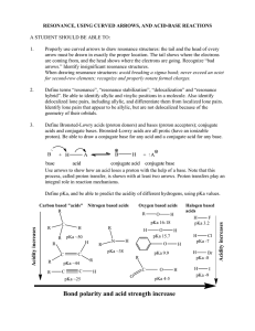 RESONANCE, USING CURVED ARROWS, AND ACID-BASE REACTIONS  1.