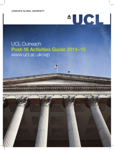 UCL Outreach www.ucl.ac.uk/wp Post-16 Activities Guide 2014–15 1