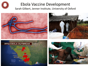 Ebola Vaccine Development Sarah Gilbert, Jenner Institute, University of Oxford