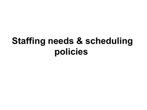 Staffing needs &amp; scheduling policies