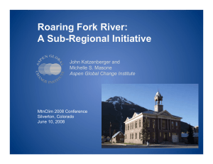 Roaring Fork River: A Sub-Regional Initiative John Katzenberger and Michelle S. Masone