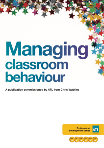 Managing classroom behaviour A publication commissioned by ATL from Chris Watkins