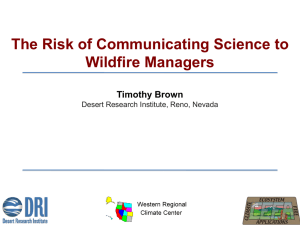 The Risk of Communicating Science to Wildfire Managers Timothy Brown