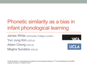 Phonetic similarity as a bias in infant phonological learning James White