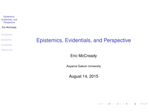 Epistemics, Evidentials, and Perspective Eric McCready August 14, 2015 Aoyama Gakuin University