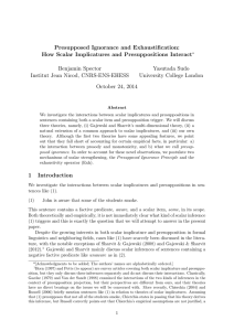 Presupposed Ignorance and Exhaustification: How Scalar Implicatures and Presuppositions Interact Benjamin Spector