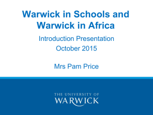 Warwick in Schools and Warwick in Africa Introduction Presentation October 2015