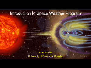 Introduction to Space Weather Program D.N. Baker University of Colorado, Boulder